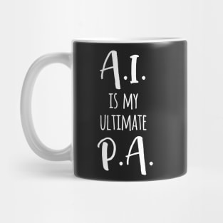 AI is my ultimate P.A. Mug